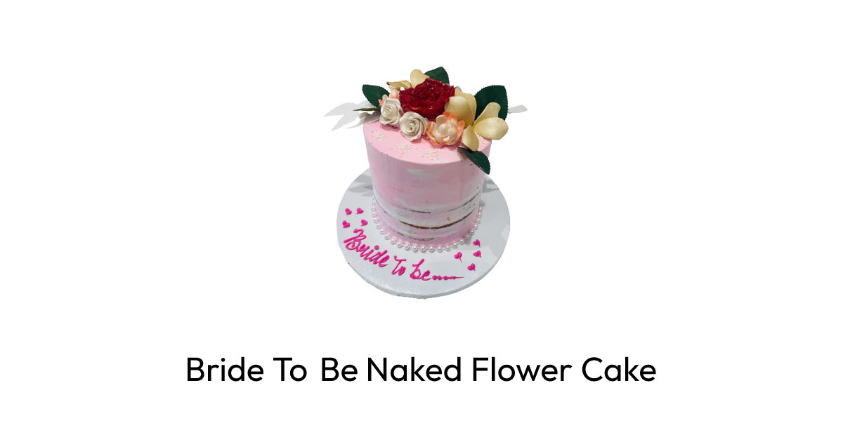 Bride To Be Naked Flower Cake Rashmi S Bakery